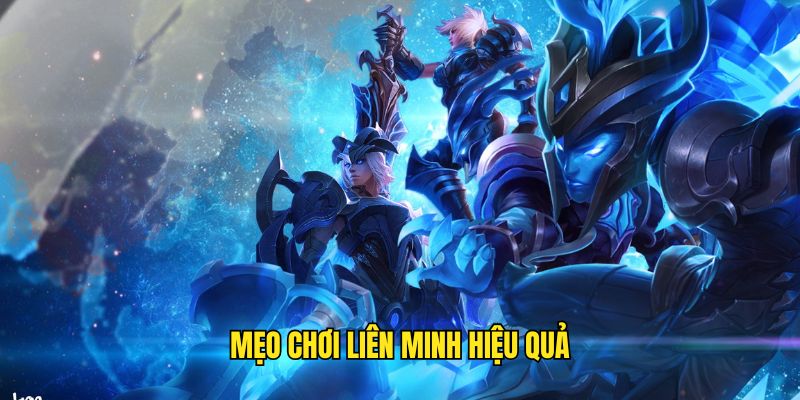 Mẹo chơi LOL đem lại hiệu quả cao